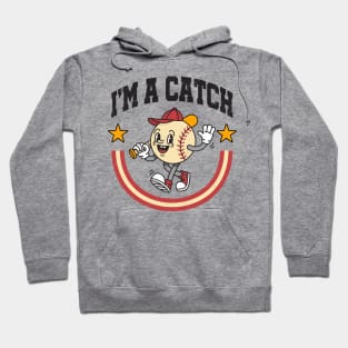 I'm A Catch: Funny Vintage Cartoon Baseball Hoodie